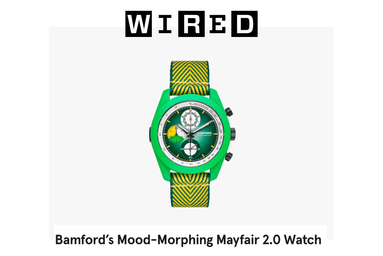 WIRED: Bamford’s Mood-Morphing Mayfair 2.0 Watch